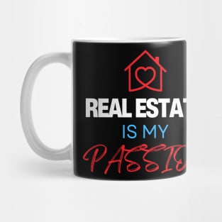 Real Estate is my Passion Mug